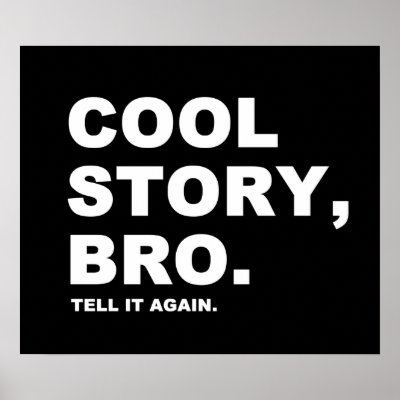 Cool Story Bro Posters