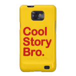 Cool Story Bro. Samsung Galaxy Case Samsung Galaxy SII Cases