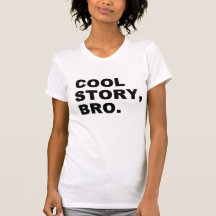Cool Story Bro Shirt