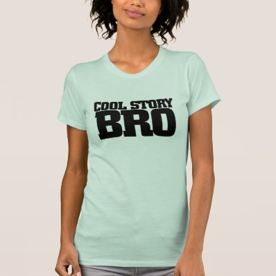 Cool Story Bro Shirts