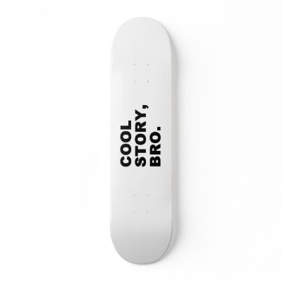 Cool Story Bro skateboards