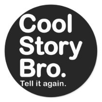Cool Story Bro. Sticker