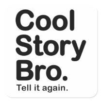 Cool Story Bro. Sticker
