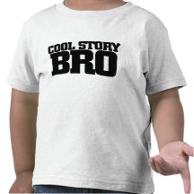 Cool Story Bro Tee Shirt