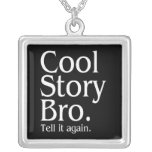 Cool Story Bro. Tell it again. 1 Custom Jewelry