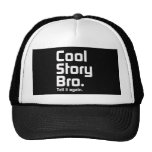 Cool Story Bro. Tell it again. 5 Hats