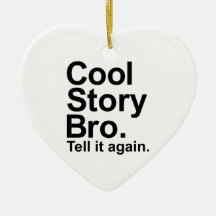 Cool story bro tell it again christmas ornament