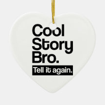 Cool story bro tell it again christmas ornaments