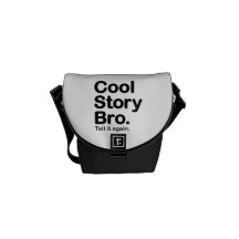 Cool Story Bro. Tell it Again Courier Bags