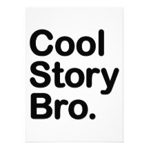 Cool Story Bro. Tell it Again Custom Invitations
