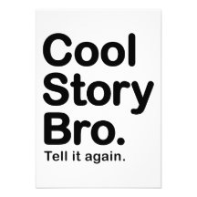 Cool Story Bro. Tell it Again Invite