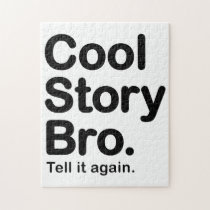 Cool Story Bro. Tell it Again Jigsaw Puzzles