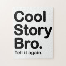 Cool Story Bro. Tell it Again Jigsaw Puzzles