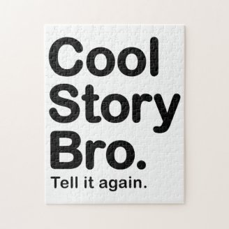 Cool Story Bro. Tell it Again Jigsaw Puzzles