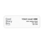 Cool Story Bro. Tell it Again Return Address Labels
