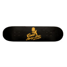 cool story bro. tell it again. skateboards