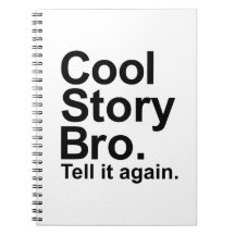 Cool story bro tell it again spiral notebook