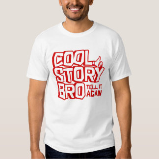 cool story bro tell it again shirt