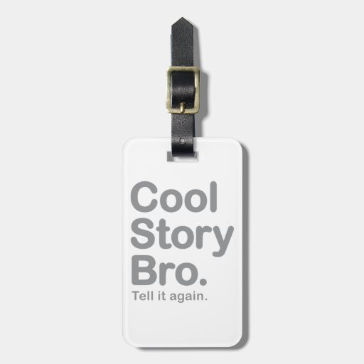 Cool Story Bro. Tell it Again Travel Bag Tags