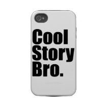 Cool Story Bro. Tough™ iPhone 4 Case