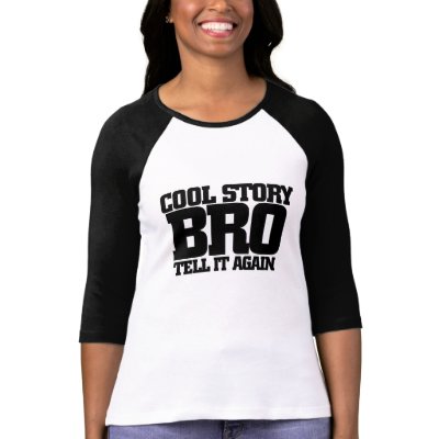 Cool story bro t-shirts