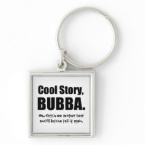 Cool Story, Bubba Keychains