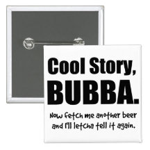 Cool Story, Bubba Pinback Button