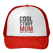 cool, story, mum, funny, bro, internet memes, humor, cool story bro, cool story mum, trucker hat, fun, mom, memes, swag, red, cap, Kasket med brugerdefineret grafisk design