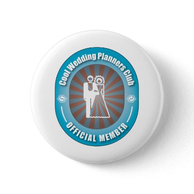 Cool Wedding Planners Club Pinback Buttons
