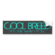 Coolbreed, It's the way I roll Bumper Sticker