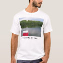 Cooler By The lake t-shirts