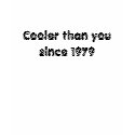 Cooler Than You T-Shirt