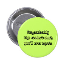 Coolest Dork Pinback Button