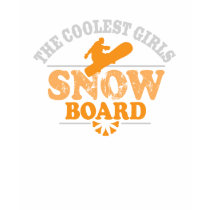 Coolest Girls Snowboard t-shirts