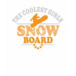 Coolest Girls Snowboard Shirt