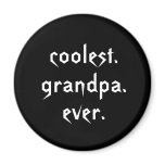 Coolest Grandpa Ever Magnet