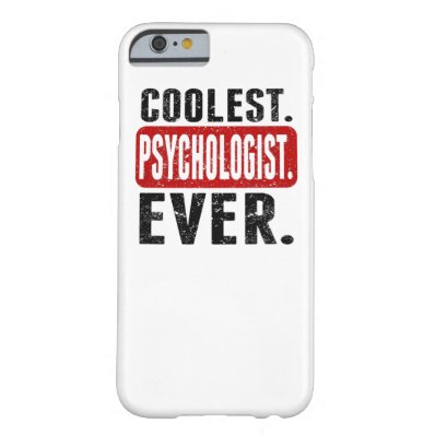 Coolest. Psychologist. Ever. Barely There iPhone 6 Case