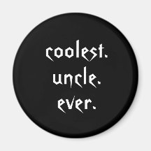 Coolest Uncle Ever Magnet