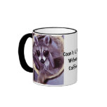 Coon'nt Live Without Coffee! mugs