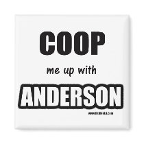 Coop me up with Anderson Refrigerator Magnets