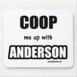Coop me up with Anderson Mouse Pads