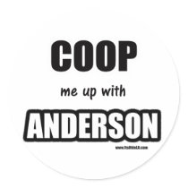 Coop me up with Anderson Round Stickers