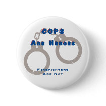 cops are heroes firefighters are not buttons