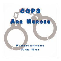 cops are heroes firefighters are not posters by RealSlogans cops are heroes firefighters are not posters
