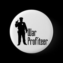 Cops are war profiteers buttons
