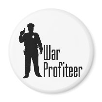 Cops are war profiteers magnets