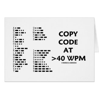 Copy Code At >40 WPM (International Morse Code) Card