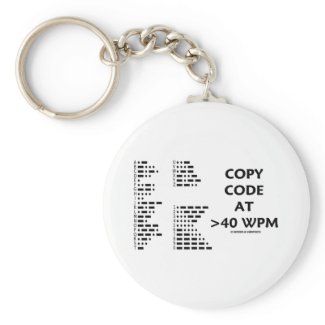 Copy Code At >40 WPM (International Morse Code) Keychains