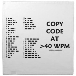 Copy Code At >40 WPM (International Morse Code) Cloth Napkin