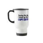 Copy Editor During The Day mugs